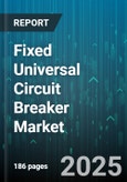 Fixed Universal Circuit Breaker Market by Mechanism Type (Electronic, Magnetic, Thermal Magnetic), Device Type (Air Circuit, Molded Case, Oil), End Use Industry, Rated Current, Mounting Type - Global Forecast 2025-2030- Product Image