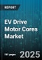 EV Drive Motor Cores Market by Motor Type (Induction Motor, Permanent Magnet Synchronous Motor, Switched Reluctance Motor), Vehicle Type (Commercial Vehicle, Electric Bus, Electric Truck), Power Output, Core Material, Cooling Type, Sales Channel - Global Forecast 2025-2030 - Product Thumbnail Image