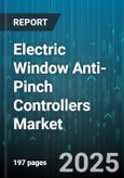 Electric Window Anti-Pinch Controllers Market by Vehicle Type (Commercial Vehicles, Passenger Cars), Distribution Channel (Aftermarket, Original Equipment Manufacturer), Technology Type - Global Forecast 2025-2030- Product Image