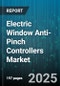 Electric Window Anti-Pinch Controllers Market by Vehicle Type (Commercial Vehicles, Passenger Cars), Distribution Channel (Aftermarket, Original Equipment Manufacturer), Technology Type - Global Forecast 2025-2030 - Product Thumbnail Image