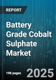 Battery Grade Cobalt Sulphate Market by Purity Grade (High Purity 99.8 and Above, Standard Purity 99.5 to 99.8, Technical Purity Below 99.5), Application (Catalysts, Electroplating, Lithium Ion Battery), Distribution Channel, End Use Industry - Global Forecast 2025-2030- Product Image