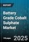Battery Grade Cobalt Sulphate Market by Purity Grade (High Purity 99.8 and Above, Standard Purity 99.5 to 99.8, Technical Purity Below 99.5), Application (Catalysts, Electroplating, Lithium Ion Battery), Distribution Channel, End Use Industry - Global Forecast 2025-2030 - Product Image