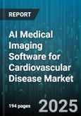 AI Medical Imaging Software for Cardiovascular Disease Market by Application, Technology, Imaging Modality, End User, Deployment Mode, Pricing Model, Analysis Type - Global Forecast 2025-2030- Product Image