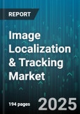 Image Localization & Tracking Market by Offering (Hardware, Services, Software), Technology (Computer Vision, GPS, LiDAR), Deployment Mode, Organization Size, Industry Vertical, End User, Channel - Global Forecast 2025-2030- Product Image