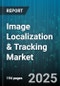 Image Localization & Tracking Market by Offering (Hardware, Services, Software), Technology (Computer Vision, GPS, LiDAR), Deployment Mode, Organization Size, Industry Vertical, End User, Channel - Global Forecast 2025-2030 - Product Thumbnail Image