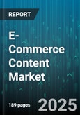 E-Commerce Content Marketing Market by Content Type (Blogs, Infographics, Podcasts), Distribution Channel (Email Marketing, Paid Advertising, SEO), Sales Channel, Device Type, Industry Vertical, End User - Global Forecast 2025-2030- Product Image