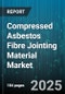 Compressed Asbestos Fibre Jointing Material Market by Product Type (Cloth Jointing, Custom Molded, Pre Cut Gaskets), End Use Industry (Automotive Manufacturing, Chemical Processing, Oil Gas), Form, Thickness, Grade, Sales Channel - Global Forecast 2025-2030 - Product Thumbnail Image