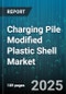 Charging Pile Modified Plastic Shell Market by End Use (Commercial, Public, Residential), Mounting Type (Floor Standing, Portable, Wall Mounted), Charging Standard, Functionality, Material Type, Sales Channel, Charging Speed, Price Range - Global Forecast 2025-2030 - Product Image