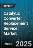 Catalytic Converter Replacement Service Market by Vehicle Type (Heavy Duty, Light Duty), Distribution Channel (Offline, Online), Application, Fuel Type, Replacement Type, Type, Material, End User - Global Forecast 2025-2030- Product Image