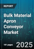 Bulk Material Apron Conveyor Market by End User Industry (Cement, Mining, Power), Type (Fixed, Mobile), Drive Type, Material Type, Length, Speed, Distribution Channel - Global Forecast 2025-2030- Product Image
