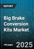 Big Brake Conversion Kits Market by Vehicle Type (Heavy Commercial Vehicles, Light Commercial Vehicles, Passenger Cars), Brake Caliper Type (Fixed Caliper, Floating Caliper), Rotor Design, Material, Sales Channel, Application - Global Forecast 2025-2030- Product Image