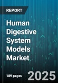 Human Digestive System Models Market by Product Type (Computational Models, in Vitro Models, in Vivo Models), Application (Medical Education, Nutritional Research, Pharmaceutical Testing), End-User, Disease Focus - Global Forecast 2025-2030- Product Image