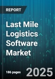 Last Mile Logistics Software Market by Application (Fleet Management, Order Management, Proof of Delivery), Delivery Mode (Autonomous Vehicles, Bicycle Delivery, Drone Delivery), End User Industry, Deployment Mode, Organization Size - Global Forecast 2025-2030- Product Image