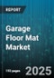 Garage Floor Mat Market by Material (Polypropylene, PVC, Rubber), Type (Anti Fatigue, Interlocking, Modular), Distribution Channel, End Use, Customization, Size, Thickness, Price Range - Global Forecast 2025-2030 - Product Thumbnail Image