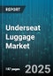 Underseat Luggage Market by Product Type (Expandable, Hard Sided, Hybrid), Material (ABS, Leather, Nylon), Distribution Channel, Price Range, End User - Global Forecast 2025-2030 - Product Thumbnail Image