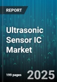 Ultrasonic Sensor IC Market by Application (Aerospace, Automotive, Consumer Electronics), Type (Receiver Ic, Transceiver Ic, Transmitter Ic), Channel Count, Output Type, End User - Global Forecast 2025-2030- Product Image
