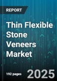 Thin Flexible Stone Veneers Market by End User Industry (Commercial, Residential), Type (Composite Stone, Natural Stone, Recycled Stone), Sales Channel, Installation Method, Thickness, Application - Global Forecast 2025-2030- Product Image