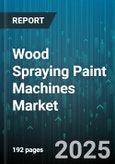 Wood Spraying Paint Machines Market by End Use Industry (Aircraft, Automotive, Construction), Machine Type (Air Assisted Airless, Airless, Conventional), Application, Paint Type, Automation Level, Sales Channel, Nozzle Type, Coating Material - Global Forecast 2025-2030- Product Image