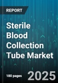 Sterile Blood Collection Tube Market by Additive Type (Citrate, EDTA, Heparin), Material (Glass, Plastic), Product Type, End User, Application, Distribution Channel - Global Forecast 2025-2030- Product Image