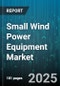 Small Wind Power Equipment Market by Type (Horizontal Axis, Vertical Axis), Installation Type (Off-Grid, on-Grid), Control Mechanism, Application, Capacity - Global Forecast 2025-2030 - Product Thumbnail Image