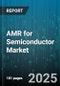 AMR for Semiconductor Market by Product Type (Analog Integrated Circuit, Discrete Semiconductors, Logic Devices), End Use (Automotive, Consumer Electronics, Healthcare), Technology Node, Packaging Technology, Business Model, Wafer Size, Material - Global Forecast 2025-2030 - Product Thumbnail Image