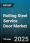 Rolling Steel Service Door Market by End Use (Commercial, Industrial, Institutional), Door Type (Fire Rated, High Speed, Insulated), Distribution Channel, Operation, Material, Application - Global Forecast 2025-2030 - Product Image