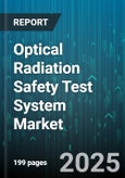 Optical Radiation Safety Test System Market by Application (Consumer Electronics, Healthcare, Industrial), Product Type (Accessories, Benchtop Systems, Integrated Systems), Technology, End User, Wavelength Range - Global Forecast 2025-2030- Product Image