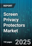 Screen Privacy Protectors Market by Device Type (Atm Kiosks, Laptops, Monitors), Technology (Pet Film, Tempered Glass, Tpu Film), Distribution Channel, End User - Global Forecast 2025-2030- Product Image
