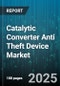 Catalytic Converter Anti Theft Device Market by Vehicle Type (Heavy Commercial Vehicle, Light Commercial Vehicle, Passenger Car), Installation (Aftermarket, Oem), Distribution Channel, Technology, Component Type - Global Forecast 2025-2030 - Product Image