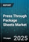 Press Through Package Sheets Market by End Use Industry (Cosmetics, Food and Beverage, Healthcare and Pharmaceuticals), Material Type (Thermoplastic, Thermoset), Application, Form, Sales Channel - Global Forecast 2025-2030 - Product Thumbnail Image