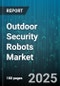 Outdoor Security Robots Market by Robot Type (Autonomous, Semi Autonomous), Component (Hardware, Services, Software), Mobility, Connectivity, Power Mode, Application, End Use Industry - Global Forecast 2025-2030 - Product Image