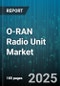 O-RAN Radio Unit Market by Network Type (4G, 5G), Cell Architecture (Distributed Antenna System, Macro Cell, Small Cell), Antenna Technology, Frequency Band, MIMO Configuration, Deployment Scenario, Functional Split - Global Forecast 2025-2030 - Product Thumbnail Image