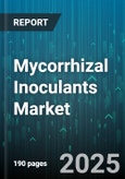 Mycorrhizal Inoculants Market by Type (Arbuscular, Ectomycorrhizal, Ericoid), Application (Nursery Treatment, Seed Treatment, Soil Treatment), Crop Type, Form, Sales Channel - Global Forecast 2025-2030- Product Image