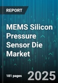 MEMS Silicon Pressure Sensor Die Market by End User Industry (Aerospace & Defense, Automotive, Consumer Electronics), Type (Absolute, Differential, Gauge), Technology, Pressure Range, Operating Temperature, Sales Channel, Wafer Size - Global Forecast 2025-2030- Product Image
