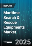 Maritime Search & Rescue Equipments Market - Global Forecast 2025-2030- Product Image
