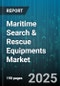 Maritime Search & Rescue Equipments Market by Equipment Type (Communication Systems, Epirbs, Personal Flotation Devices), End User (Coast Guard, Commercial Shipping Companies, Military), Platform, Operation Mode, Propulsion - Global Forecast 2025-2030 - Product Image