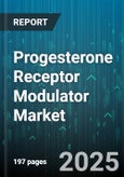 Progesterone Receptor Modulator Market by Indication (Breast Cancer, Endometriosis, Fertility Treatment), Product Type (Agonists, Antagonists, Selective Modulators), Distribution Channel, Dosage Form, Route of Administration, End User - Global Forecast 2025-2030- Product Image