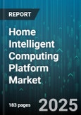 Home Intelligent Computing Platform Market by Application (Energy Management, Entertainment, Hvac Control), Component (Hardware, Services, Software), End User, Product Type, Connectivity, Installation Type, Voice Interface - Global Forecast 2025-2030- Product Image