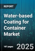 Water-based Coating for Container Market by Container Material (Glass, Metal, Paper and Paperboard), Technology (Acrylic, Alkyd, Epoxy), End Use Industry - Global Forecast 2025-2030- Product Image