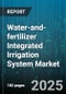 Water-and-fertilizer Integrated Irrigation System Market by System Type (Center Pivot Integrated, Drip Integrated, Sprinkler Integrated), Crop Type (Cereals & Grains, Plantation Crops, Turf & Ornamental), End User, Technology, Distribution Channel - Global Forecast 2025-2030 - Product Thumbnail Image