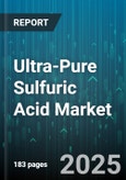 Ultra-Pure Sulfuric Acid Market by Application (Chemical Synthesis, Fertilizer Production, Metal Processing), Purity Grade (Electronic Grade, Industrial Grade, Reagent Grade), End Use Industry, Distribution Channel, Form - Global Forecast 2025-2030- Product Image