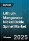 Lithium Manganese Nickel Oxide Spinel Market by Application (Consumer Electronics, Electric Vehicles, Grid Energy Storage), End Use Industry (Automotive, Consumer Electronics, Energy), Product Type, Form - Global Forecast 2025-2030 - Product Thumbnail Image