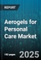 Aerogels for Personal Care Market by Product Type (Composite, Granules, Powder), Application (Color Cosmetics, Hair Care, Oral Care), Material Type, Distribution Channel, End User - Global Forecast 2025-2030 - Product Thumbnail Image