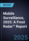 Mobile Surveillance, 2025: A Frost Radar™ Report- Product Image