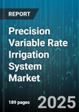 Precision Variable Rate Irrigation System Market by Application (Field Crops, Greenhouse, Orchard & Vineyard), Component (Hardware, Services, Software), Technology, End User - Global Forecast 2025-2030- Product Image