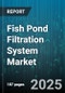 Fish Pond Filtration System Market by Filtration Technology (Biological, Chemical, Mechanical), Pond Type (Aquaculture, Commercial, Residential), Application, System Type - Global Forecast 2025-2030 - Product Thumbnail Image