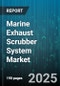 Marine Exhaust Scrubber System Market by Vessel Type (Bulk Carrier, Container, Cruise), Scrubber Type (Closed Loop, Hybrid, Open Loop), Installation Type, Ship Size, Tier Requirement - Global Forecast 2025-2030 - Product Thumbnail Image