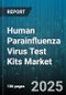 Human Parainfluenza Virus Test Kits Market by Technology (Immunoassay, Molecular), Product (Isothermal Kits, Rapid Test Kits, Real Time Pcr Kits), End User, Sample Type, Application - Global Forecast 2025-2030 - Product Image