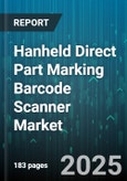 Hanheld Direct Part Marking Barcode Scanner Market - Global Forecast 2025-2030- Product Image