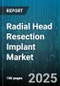 Radial Head Resection Implant Market by Product Type (Cemented Implant, Non-Cemented Implant), Material (Cobalt Chromium, Stainless Steel, Titanium), End User, Distribution Channel - Global Forecast 2025-2030 - Product Thumbnail Image
